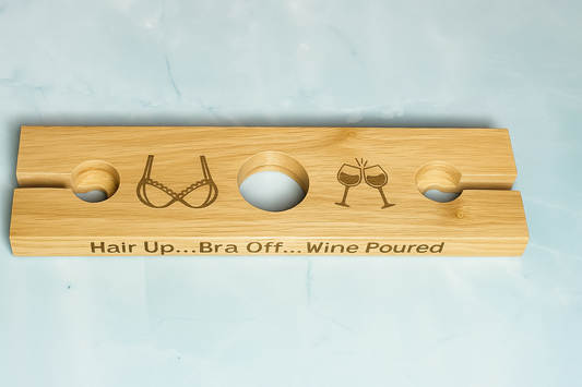Hair Up… Bra Off… Wine Poured – Funny Wooden Wine Glass Holder